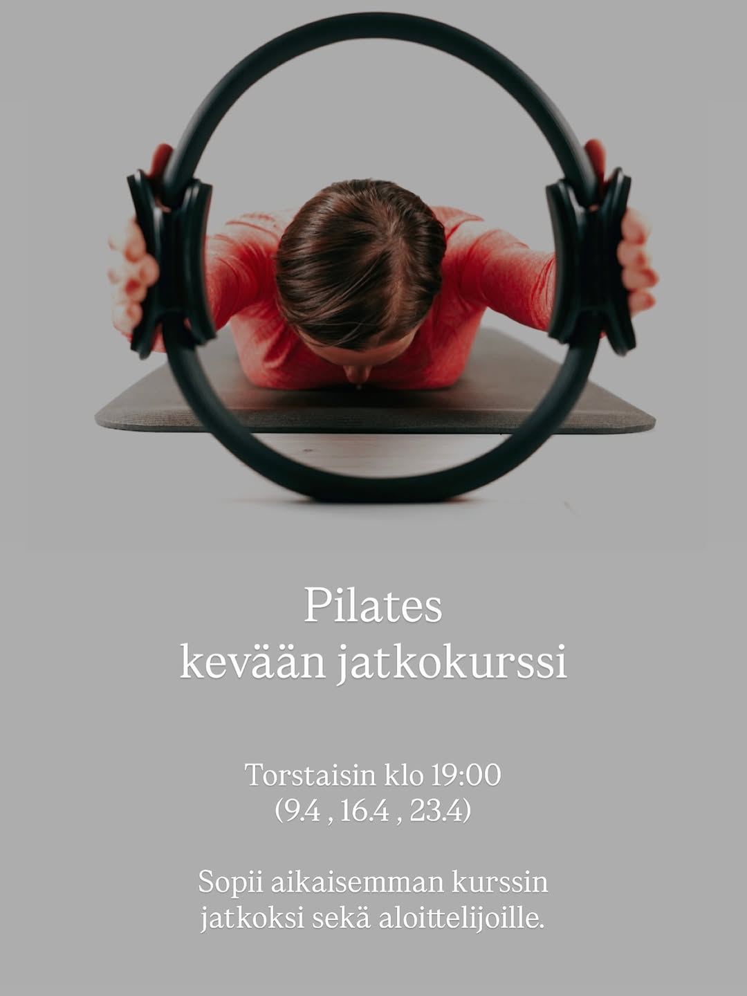 Suosittu Pilates -kurssimme saa jatkoa! PILATES kevään jatkokurssi Torstaisin klo 19.00 – 20.00 yhteensä 3 kertaa Pilates kurssilla syvennytään pilateksen maailmaan ja harjoitteisiin. Kurssilla lähdetään perusteista, että saisit mahdollisimman hyvät valmiudet jatkaa harjoittelua. Kurssin ohjaaja Eevamari opettaa tarkasti ja ohjaa myös manuaalisesti. Säännöllisellä harjoittelulla opit varmasti. Kurssi sopii kaiken ikäisille ja kuntoisille. Kurssin hinta: KuntoPantterin korttilaisille (kk-kortti tai vuosisopimus) 36€ / Normaali hinta (ilman korttia) 46€ Sitovat ilmoittautumiset otamme vastaan KuntoPantterin vastaanotossa tai soittamalla numeroon 041 4570560 #kuntopantteri #pilates #kuntosali #ryhmäliikunta #heinola