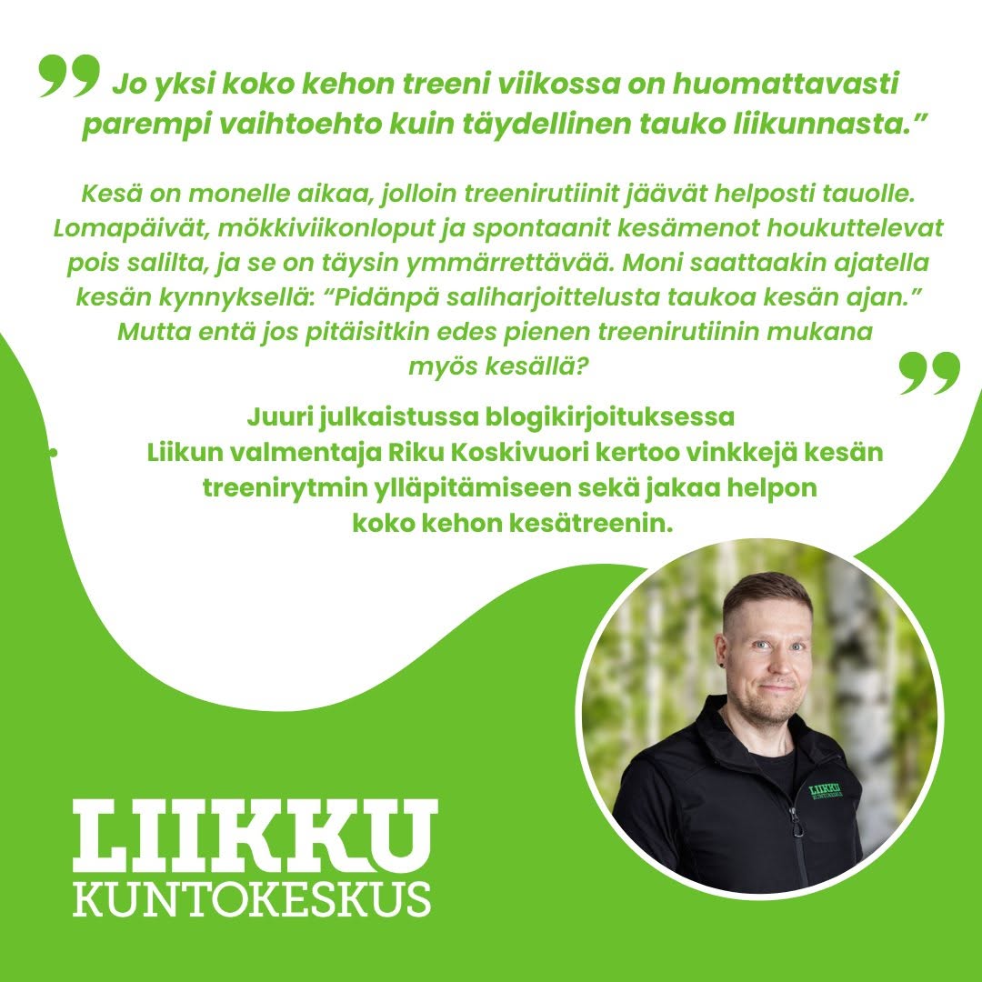 Uudessa blogissa Liikun valmentaja Riku Koskivuori kertoo vinkkejä kesän treenirytmin ylläpitämiseen sekä jakaa helpon koko kehon kesätreenin. Lue koko teksti osoitteesta liikku.fi 💚